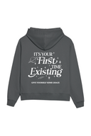 It's Your First Time Existing Hoodie - Smoke