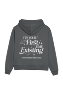 It's Your First Time Existing Hoodie - Smoke