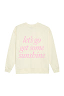 Let's Go Get Some Sunshine (Pink) Crew - Cloud