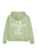 I'm Proud of You Hoodie - Matcha