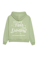It's Your First Time Existing Hoodie - Matcha