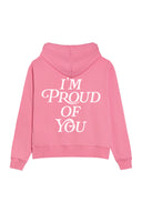 I'm Proud of You Hoodie - Punch