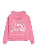 It's Your First Time Existing Hoodie - Punch