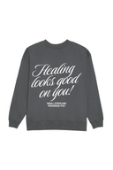 Healing Looks Good on You Crew - Smoke